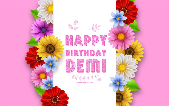 데미 생일 축하해, 4k, 화려한 3d 꽃, 데미 생일, 분홍색 배경, 인기있는 미국 여성 이름, 데미, 데미 이름이 있는 사진, 데미 이름