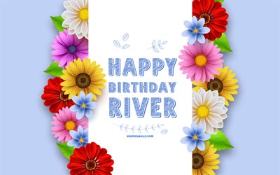 feliz aniversário rio, 4k, flores 3d coloridas, rio de aniversário, fundos azuis, nomes masculinos americanos populares, rio, imagem com rio nome, rio nome, rio feliz aniversário