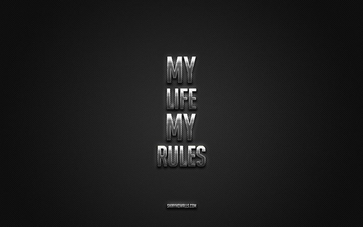 minha vida minhas regras, citações de motivação, inspiração, citações curtas populares, minha vida minha arte de regras, fundo de carbono preto, arte criativa, minha vida minhas regras de conceitos