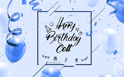 4k, コルトお誕生日おめでとう, 青い誕生の背景, コルト, 誕生日グリーティング カード, コルトの誕生日, 青い風船, コルト名, 青い風船で誕生の背景, コルト・ハッピーバースデー