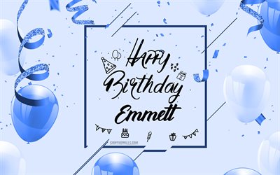 4k, Happy Birthday Emmett, Blue Birthday Background, Emmett, Happy Birthday greeting card, Emmett Birthday, blue balloons, Emmett name, Birthday Background with blue balloons, Emmett Happy Birthday