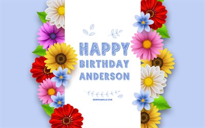 feliz aniversário anderson, 4k, flores 3d coloridas, anderson birthday, blue backgrounds, popular american masculino, anderson, foto com o nome de anderson, nome de anderson, anderson feliz aniversário