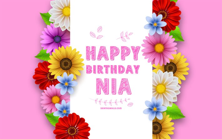 생일 축하해, 4k, 화려한 3d 꽃, 니아 생일, 분홍색 배경, 인기있는 미국 여성 이름, 니아, 니아 이름이 있는 사진, 니아 이름, 니아 생일 축하해