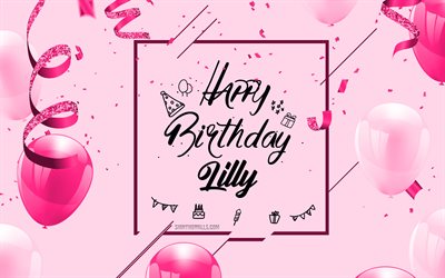4k, feliz aniversário lilly, fundo rosa de aniversário, lilly, cartão de felicita