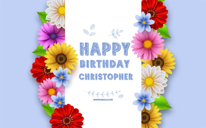joyeux anniversaire christophe, 4k, fleurs colorées en 3d, christophe anniversaire, arrière-plans bleus, noms masculins américains populaires, christophe, photo avec le nom de christophe, nom de christophe, christophe joyeux anniversaire