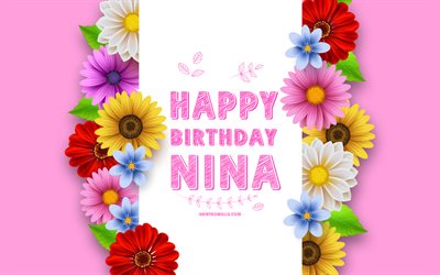 feliz aniversário nina, 4k, flores 3d coloridas, nina birthday, rosa planto, nomes femininos americanos popular