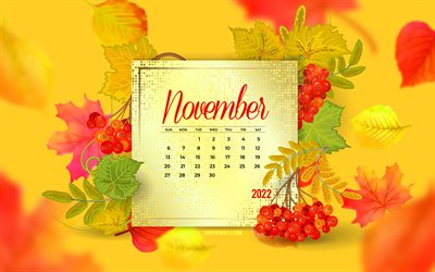 2022 11月カレンダー, 4k, 黄色の秋の背景, 秋の葉の背景, 2022年11月カレンダー, 秋の芸術, 11月カレンダー, 秋のカレンダー, 11月
