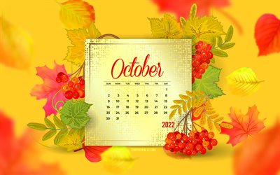 2022 년 10 월 달력, 4k, 노란색 가을 배경, 가을 잎 배경, 가을 예술, 10 월 달력, 가을 캘린더, 십월
