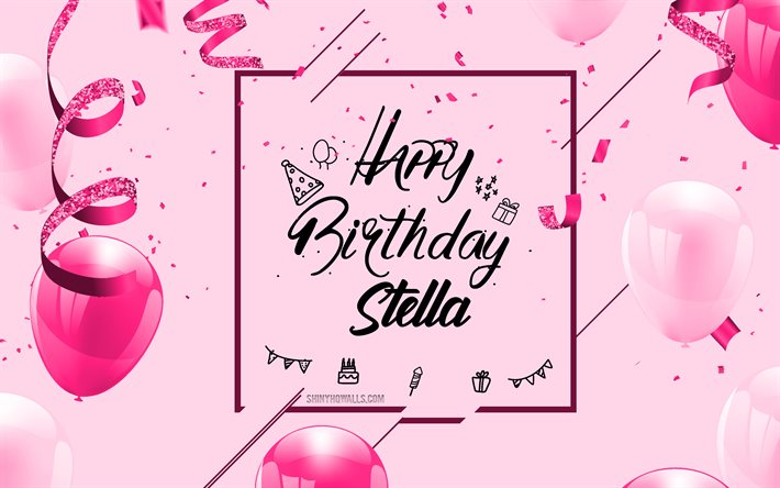 4k, ステラお誕生日おめでとう, ピンクの誕生日の背景, ステラ, 誕生日グリーティング カード, ステラの誕生日, ピンクの風船, ステラ名, ピンクの風船で誕生の背景