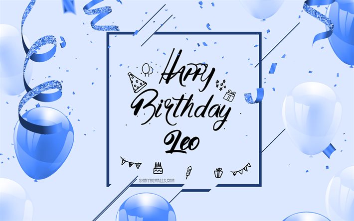 4k, お誕生日おめでとうレオ, 青い誕生の背景, レオ, 誕生日グリーティング カード, レオ誕生日, 青い風船, レオの名前, 青い風船で誕生の背景, レオ誕生日おめでとう