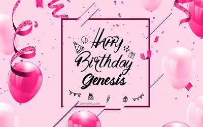 4k, feliz cumpleaños génesis, fondo de cumpleaños rosa, génesis, tarjeta de felicitación de cumpleaños feliz, cumpleaños de génesis, globos rosas, nombre de génesis, fondo de cumpleaños con globos rosas, feliz cumpleaños de génesis