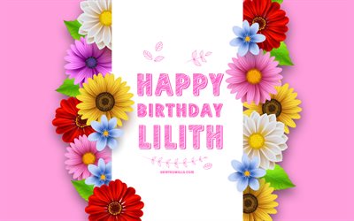 リリスお誕生日おめでとう, 4k, カラフルな 3 d の花, リリスの誕生日, ピンクの背景, 人気のあるアメリカの女性の名前, リリス, リリスの名前の写真, リリスの名前