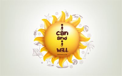 4k, I can and i will, 3d sun art, motivation quotes, inspiration, creative art, popular short quotes