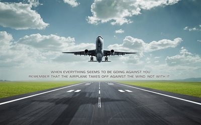 4k, When everything seems to be going against you, remember that the airplane takes off against the wind not with it, Henry Ford, motivation quotes, inspiration, Henry Ford quotes, airplane taking off