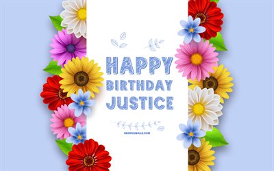 feliz aniversário justiça, 4k, flores 3d coloridas, aniversário da justiça, fundos azuis, nomes masculinos americanos populares, justiça, foto com nome da justiça, nome da justiça, justiça feliz aniversário